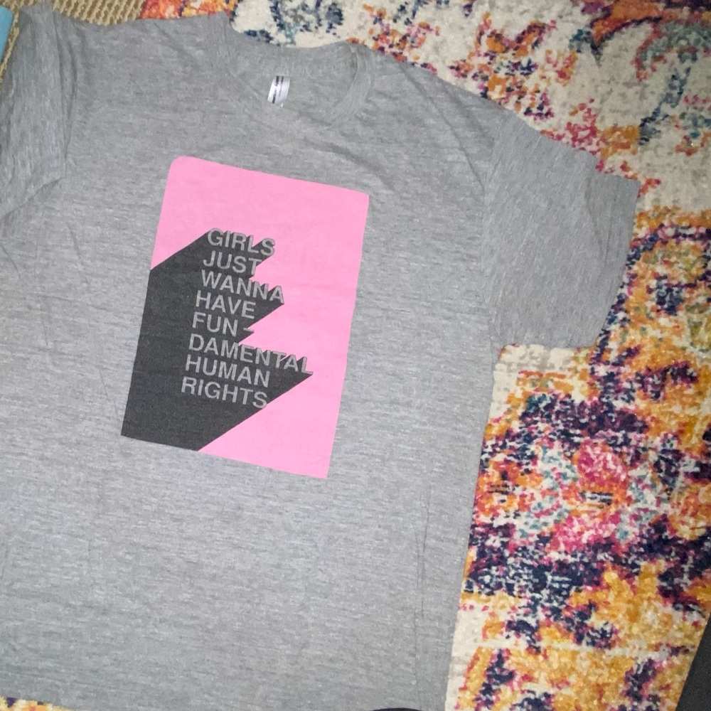 “Girls Just Wanna Have Fun Damental Human Rights” TShirt